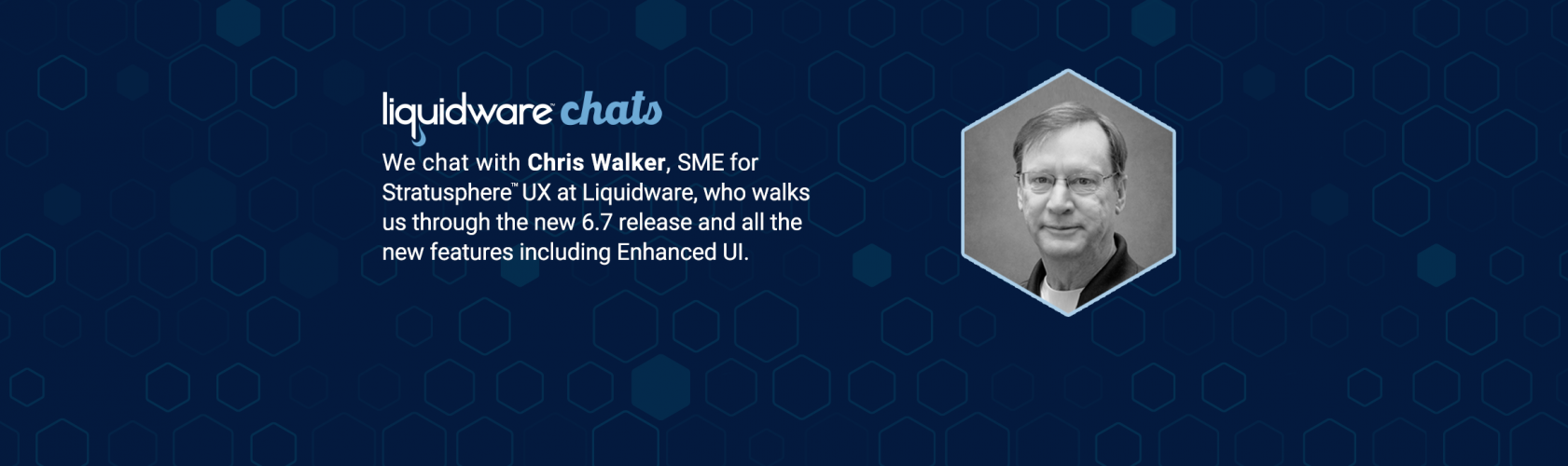 Liquidware Chats — Chris Walker — Stratusphere UX 6.7 Enhancing DEX