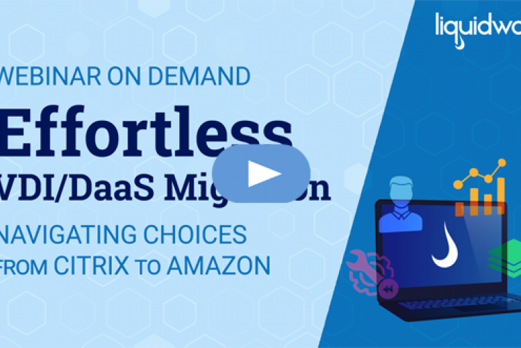 Effortless VDI/DaaS Migration: Navigating Choices from Citrix to Amazon Workspaces