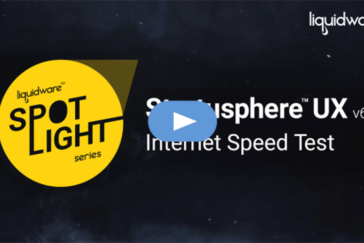 Spotlight Series: Stratusphere UX v6.7 — Internet Speed Test