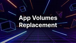 App Volumes Replacement App Volumes Replacement