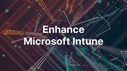 Enhance Microsoft Intune