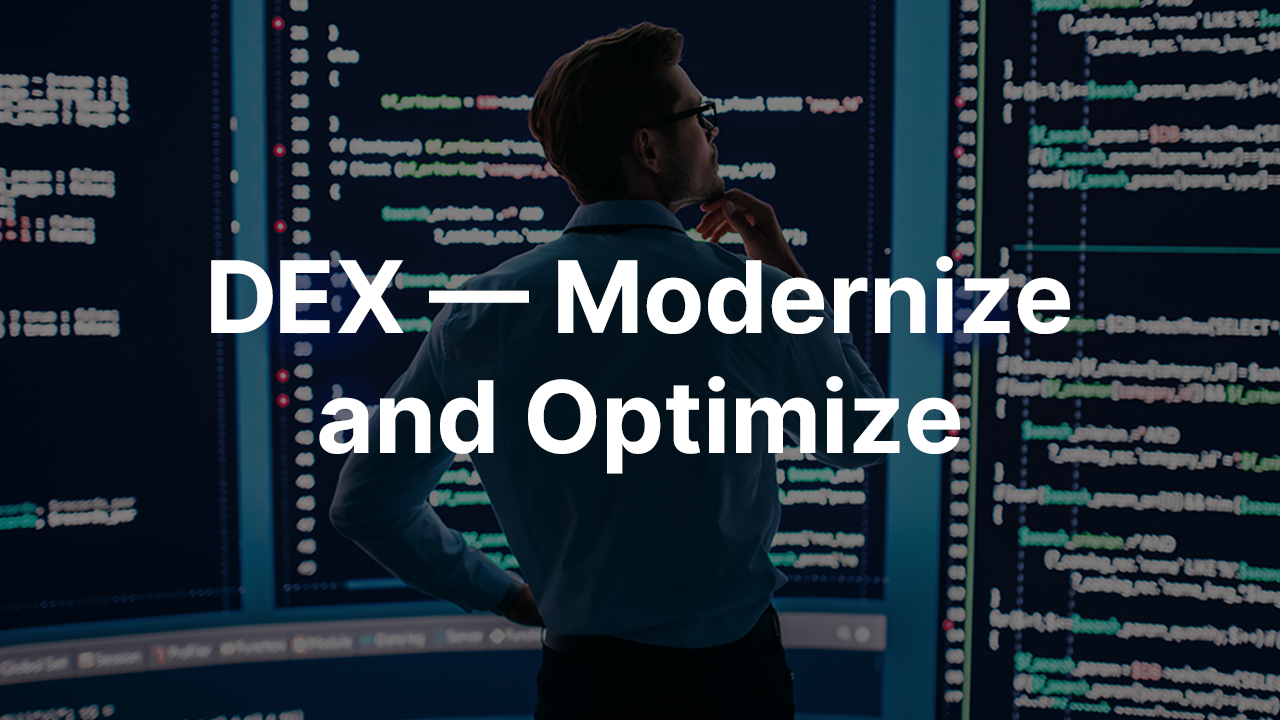 DEX - Modernize and Optimize Modernize and Optimize Image