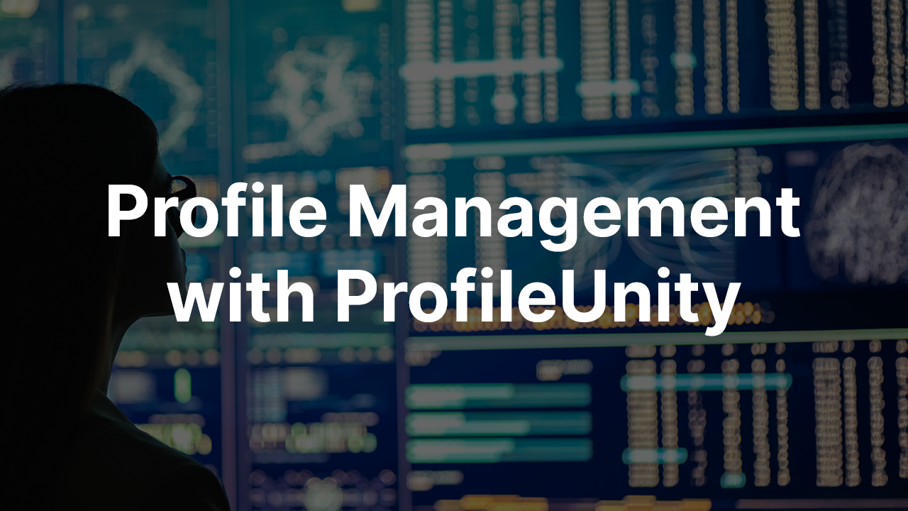 Profile Management with ProfileUnity Profile Management with ProfileUnity Image